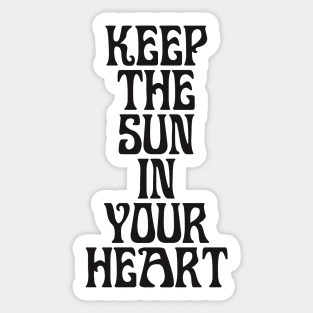 KEEP THE SUN IN YOUR HEART Sticker